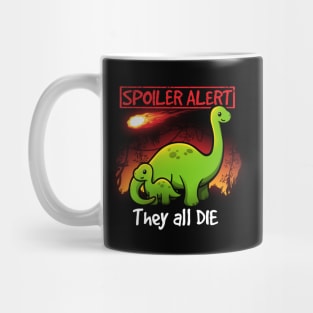 Spoiler alert they all die Mug
